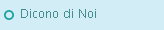 Dicono di Noi